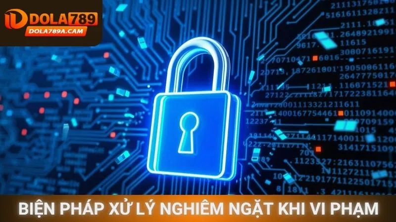Biện pháp xử lý nghiêm ngặt khi vi phạm