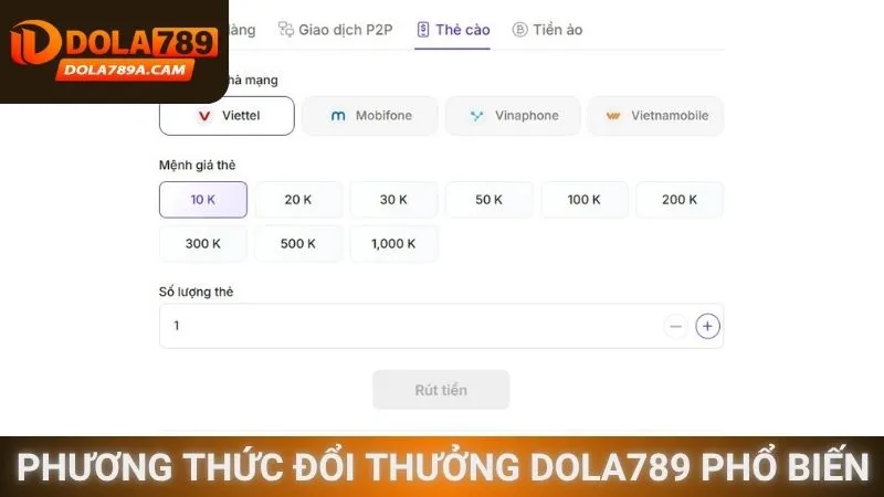Phương thức rút tiền Dola789 phổ biến hiện nay